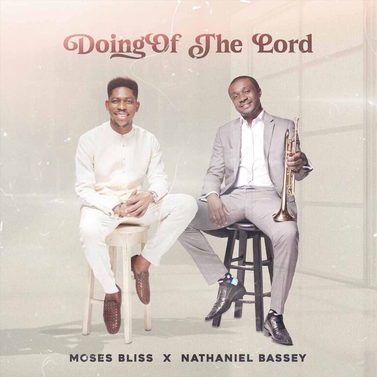 Moses Bliss x Nathaniel Bassey - Doing of the Lord